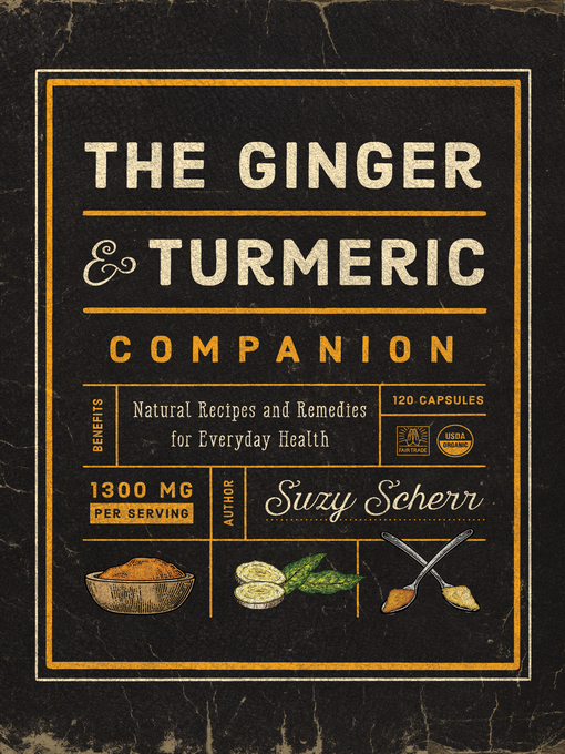 Title details for The Ginger and Turmeric Companion by Suzy Scherr - Wait list